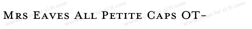 Mrs Eaves All Petite Caps OT字体转换